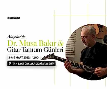 Dr. Musa Bakır ile Gitar Tanıtım Günleri
